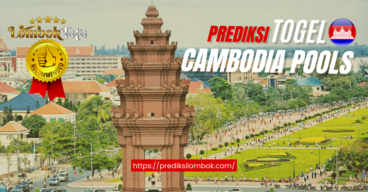 PREDIKSI TOGEL CAMBODIA POOLS - LOMBOK TOTO